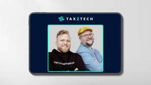 Tax2Tech Podcast: Aktuelles aus der Welt des TaxTech-Markts